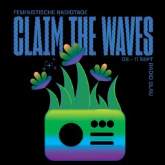 Claim the Waves - Feministisches Radio Festival 2022 - English Version