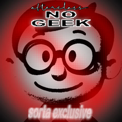 @afterclass - no geek (flood) (sorta xclsv)