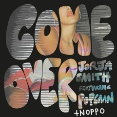 Jorja Smith - Come Over (Noppo Bootleg) [FREE DOWNLOAD]