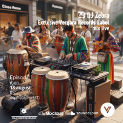 Exclusive Vergara Records Label Mix Live By DJ Zebra for Beatsworkradio 18/08/2025