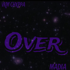 vkm chxppa - Over ft madia (prod: sogimura)