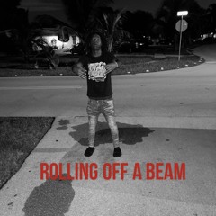 rolling off a beam