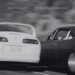 Wiz khalifa, Charlie Puth - See You again (D’Lorenzi Remix)