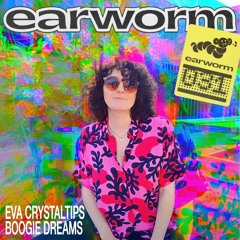 earworm031 ~ Eva Crystaltips - 'Boogie Dreams'