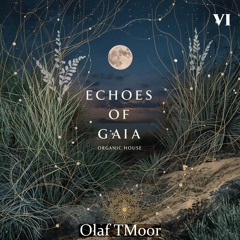 Organic House Journey | Echoes of Gaia #6 - Guest-DJ: Olaf TMoor