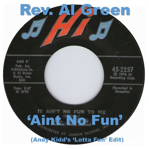 Rev. Green - Aint No Fun (Andy Kidd's 'Lotta Fun' Edit)