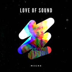 M3CHE - Love of sound