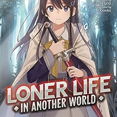 GET KINDLE PDF EBOOK EPUB Loner Life in Another World (Light Novel) Vol. 1 by  五示正司 &  booot
