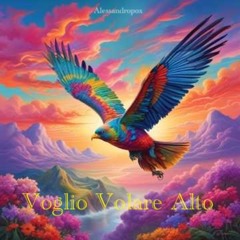 Voglio Volare Alto