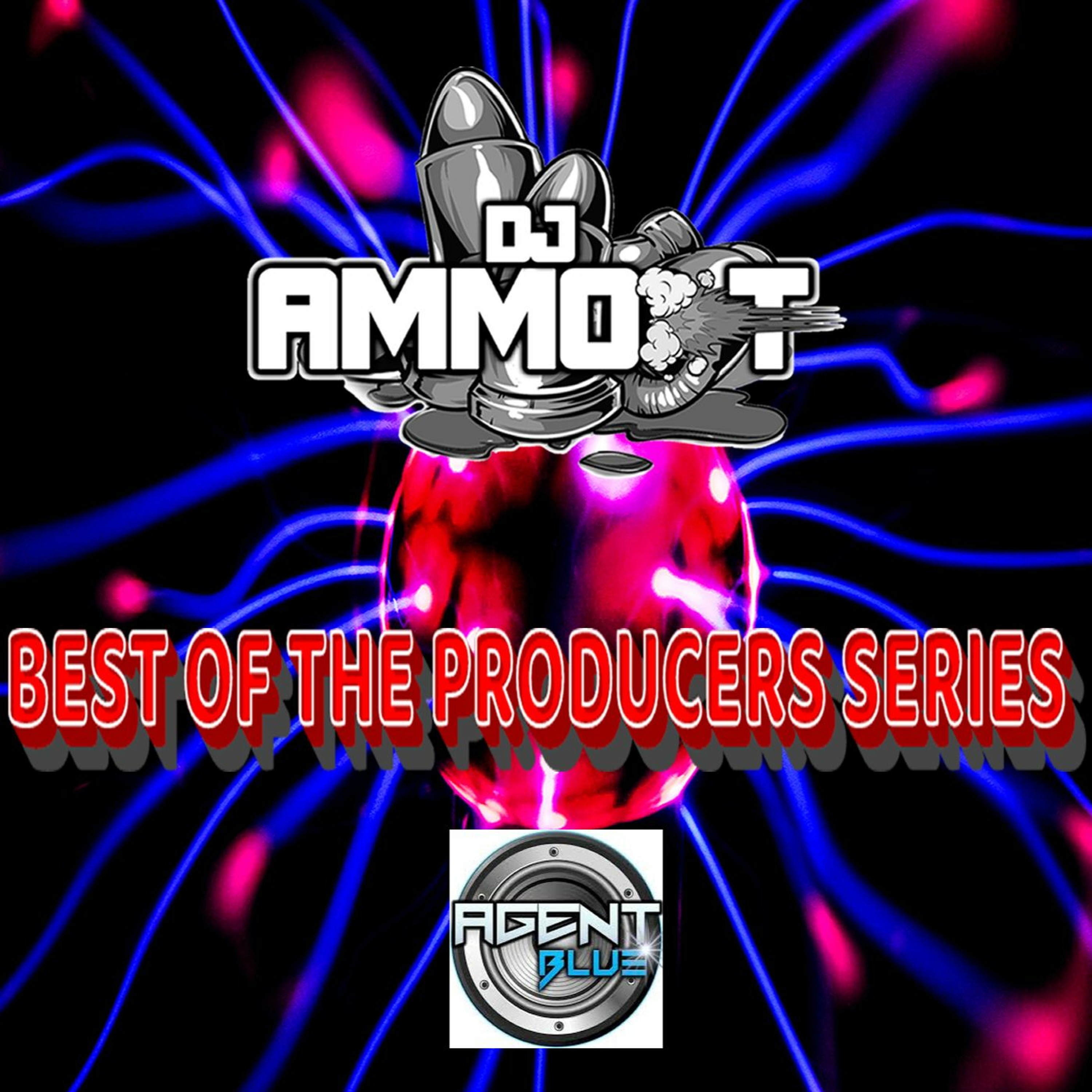 DJ AMMO - T - AGENT BLUE VS AMMO - T BEST OF THE PRODUCERS MIX VOLUME 3 OCTOBER 2022 episode artwork