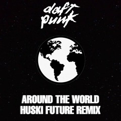 Daft Punk - Around The World (HUSKI Bootleg) | FREE DL |