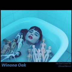 Winona Oak - He Don't Love Me (Druiid Remix)