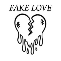 FAKE LOVE
