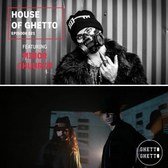 House Of Ghetto - Minor & Chuurch (021)
