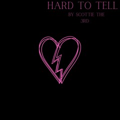 Hard To Tell (Prod. Bennie Stilles)