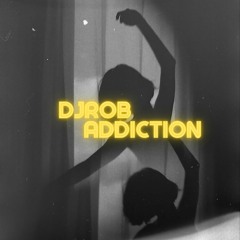 DJ Rob - Addiction