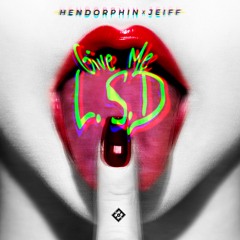 Hendorphin, Jeiff - Give Me L.S.D