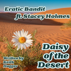 ft. Stacey Holmes - Daisy of the Desert