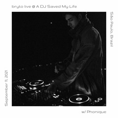bryto live @ A DJ Saved My Life | September 11, 2021
