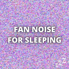 Fan Noise 30 Minutes Baby Nap (Loop)