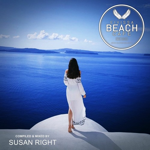 𝗘𝗶𝘃𝗶𝘀𝘀𝗮 𝗕𝗲𝗮𝗰𝗵 𝗖𝗮𝗳𝗲 - Compiled & mixed by Susan Right