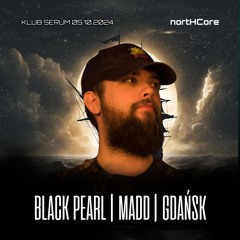 MADD | Northcore pres. BLACK PEARL | Gdańsk 05-11-2024