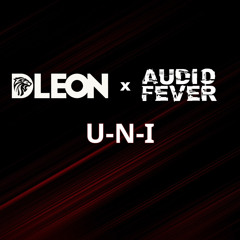 Dleon & Audio Fever - U-N-I