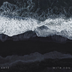 PREMIERE: ARTÉ - With you (feat. Nevve) (Radio Mix)