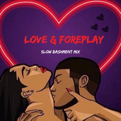 DJ Kwamz Presents: Love & Foreplay Slow Bashment