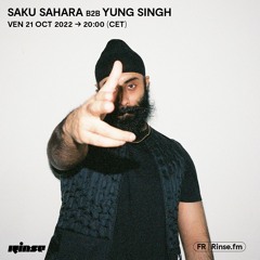Saku Sahara b2b Yung Singh - 21 Octobre 2022