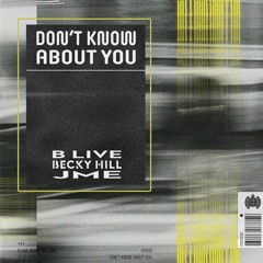 Don't Know About You (feat. Becky Hill & JME)