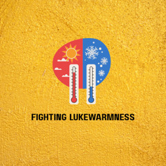 Fighting Lukewarmness - Pr Dave Yeow