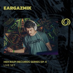 EARGAZMIK | Hekwapi Records Series Ep. 4 | 25/05/2024