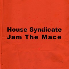 Jam the Mace (Original Mix)