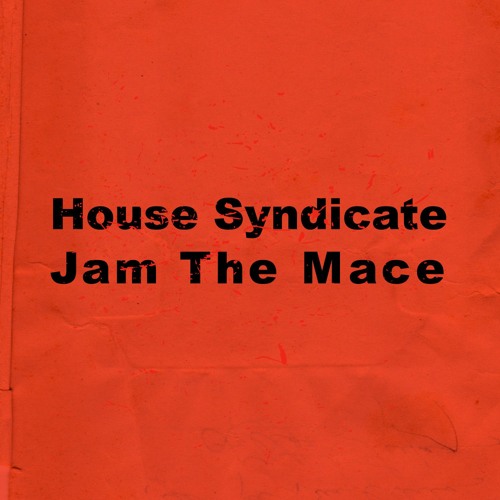 Jam the Mace (Original Mix)