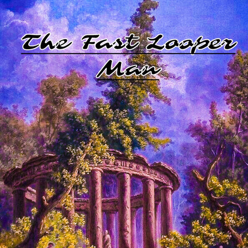 The Fast Looper Man - Ready Tonight, When I Get The Feeling