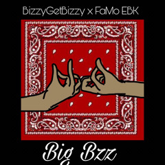 BizzyGetBizzy x Famo EBK - BIG