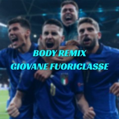 BODY x Giovane Fuoriclasse (EURO2020)[Jr Stit Mashup]