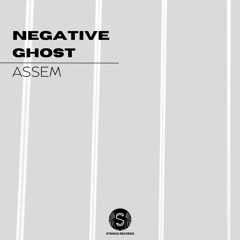 ASSEM - Negative Ghost - [ Original Mix ]