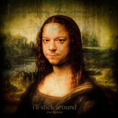 I'll Stick Around (Foo Fighters)