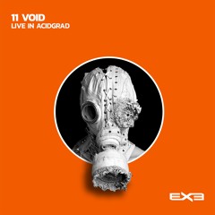 11 Void - Live In Acidgrad (Original Mix)