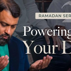 Tawassul: Powering Your Du’as Up! | Ramadan Series 2025 With Yasir Qadhi