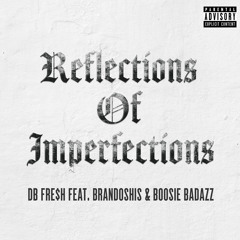 Reflections of Imperfections (feat. Brandoshis & Boosie Badazz)