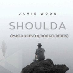 Jamie Woon - Shoulda (Pablo Nuevo & Rookie Remix) FREE DOWNLOAD