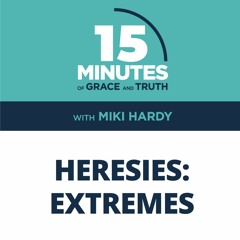 Extremes | Heresies #9 | Miki Hardy