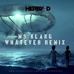 Herby - D, MS Klang Whatever Remix Sample