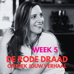 De Rode Draad  Week 5