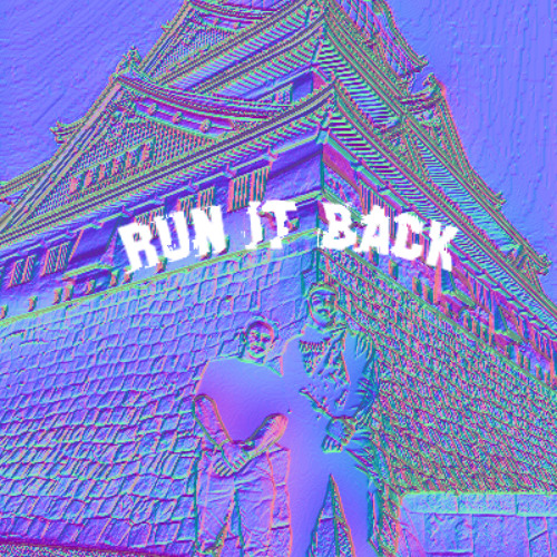 RUN IT BACK (DOWNLOAD)
