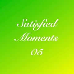 Satisfied Moments 05