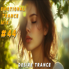 EMOTIONAL TRANCE MIX #44 - UPLIFTING & VOCAL TRANCE